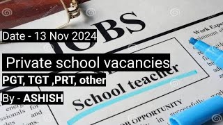 PRIVATE SCHOOL VACANCIES PGT TGT PRT 13112024 [upl. by Augusta]