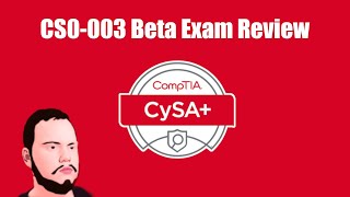 CompTIA CYSA CS0003 Beta Exam Review [upl. by Lulita430]