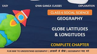 Globe Latitudes amp Longitudes  Class 6 Social Science Geography  Complete Chapter Notes  NCERT [upl. by Ostler]