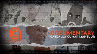 DOCUMENTARY  CABDALLA CUMAR MANSUUR [upl. by Loveridge]