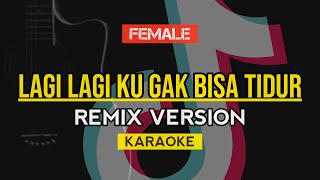 Karaoke Lagi Lagi Ku Gak Bisa Tidur  ILU IMU Karaoke Female Key  Viral Tiktok [upl. by Carrick419]