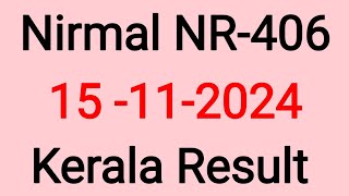 Kerala Nirmal NR406 Result Today On 15112024  Kerala Lottery Result Today [upl. by Suryt56]