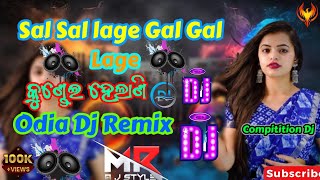 Sal Sal Lage Gal Ga Lage kundai Helani New Song  Odia Song Dj  New Dj Remix Song  Dj Edm [upl. by Peery658]