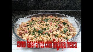 COMO FAZER ARROZ COM LINGUIÇA FRESCA [upl. by Shanney]