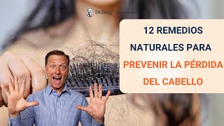 12 Remedios Naturales para prevenir la pérdida de Cabello Dr Eric Berg Español [upl. by Anitteb613]