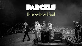 Parcels  Iknowhowifeel Lyric Video [upl. by Inalaehak]