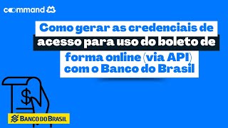 Como gerar as credenciais de acesso para uso do boleto de forma online via API com o Banco do Brasil [upl. by Bainbridge]