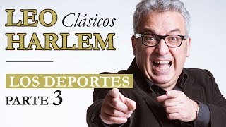 LEO HARLEM  MONÓLOGO quotLOS DEPORTESquot  PARTE 3 [upl. by Ahsieker]