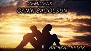 Canın Sağolsun  Semicenk  Radikal Remix [upl. by Sucam]