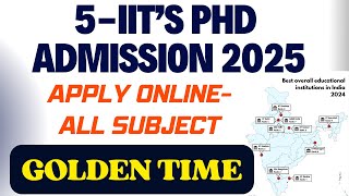 PhD 202425 admission in ALL IITs Institution II Must APPLY [upl. by Egduj53]