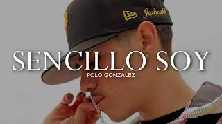 LETRA Sencillo Soy  Polo Gonzalez [upl. by Eselrahc]