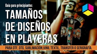 👕 Tamaños de estampados  diseños en playera  camiseta  polos  remera  Guía para principiantes [upl. by Schubert]