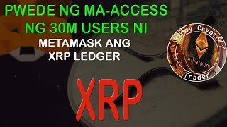 Pwede ng Ma Access ng 30M users ni Metamas ang XRP Ledger [upl. by Thrift]