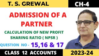 ADMISSION OF A PARTNER TSGrewal Ch4 Que no1516 amp 17 Calculation Of New Profit Sharing Ratio [upl. by Birk]