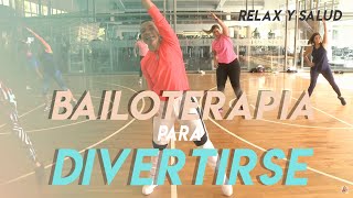 Bailoterapia para Divertirse  Relax y Salud [upl. by Inoliel278]