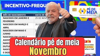 💥 CALENDÁRIO DO PÉ DE MEIA MÊS DE NOVEMBRO LIBERADO PAGAMENTO [upl. by Root32]