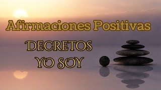 15 minutos Para Empezar Mejor El Dia 🌈 DECRETOS YO SOY 💪 Afirmaciones Positivas [upl. by Atsok524]