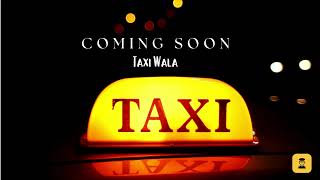 Taxi wala  Coming soon [upl. by Heda262]