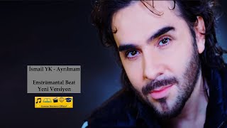 İsmail YK  Ayrılmam Enstrümantal Beat Yeni Versiyon [upl. by Nivar]