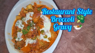 Restaurant Style Broccoli 🥦 Gravy  How to Make Broccoli Gravy  Broccoli Recipe [upl. by Hannasus953]