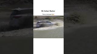 Mr Indian Hacker Thar vs fortuner off roading test [upl. by Eisak]