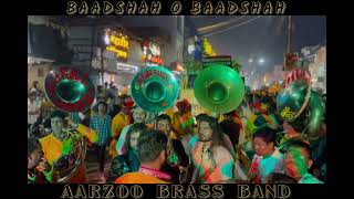 BAADSHAH O BAADSHAH BY AARZOO BRASS BAND NAINPUR DISTMANDLA MP [upl. by Eejan]