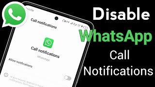 How to Disable WhatsApp Call Notification and Silent Notifications [upl. by Janyte]