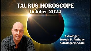 Taurus Horoscope October 2024 Astrologer Joseph P Anthony [upl. by Sivad]