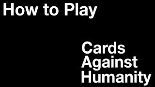 How to Cards Against Humanity [upl. by Lyudmila]