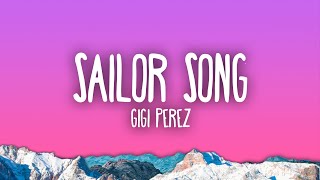 Gigi Perez  Sailor Song Lyrics [upl. by Irrak]