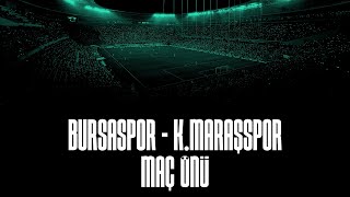 Bursaspor  Kahramanmaraşspor MAÇ ÖNÜ [upl. by Spring]