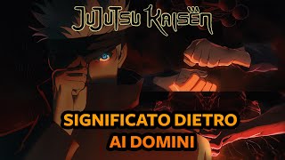 SIGNIFICATO DEI VARI DOMINI  JUJUTSU KAISEN  ITA [upl. by Attennek]