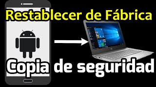 Restablecer móvil Android a valores de fábrica Copia de seguridad Back Up Celu Android Factory Reset [upl. by Nihi]