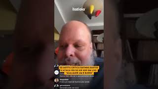 ED MOTTA CRITICA RAFINHA BASTOS E ATACA FÃS DE HIP HOP quotQUALQUER UM É BURROquot [upl. by Peednus]