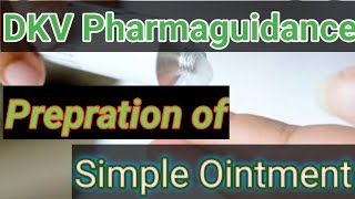 Preparation of Simple Ointment  simple ointment base practical Pharmaceutics  dkv Pharmaguidance [upl. by Nilde]