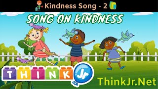 Kindness song for kids  Kindness  ThinkJr [upl. by Iek383]