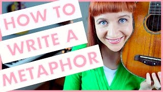 How To Write A Metaphor Songwriting 101 [upl. by Hgielra50]