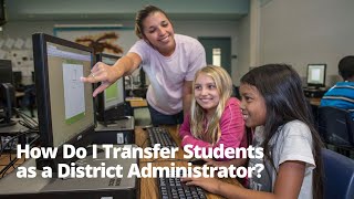 How Do I Transfer Students as a District Administrator [upl. by Courtenay]