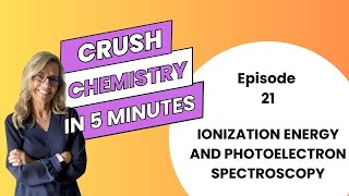 Ionization energy and PES  Episode 21 of Crush Chem in 5 minutes [upl. by Ralip590]