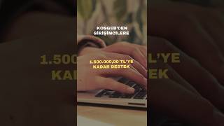 KOSGEB’DEN 150000000 TL’YE KADAR DESTEK [upl. by Beaner]