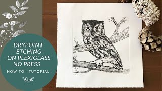 Drypoint Etching on Plexiglass Without a Press  Tutorial [upl. by Veejar]