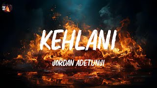 Jordan Adetunji  KEHLANI Lyrics [upl. by Ziladnerb]