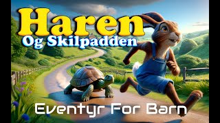 Haren og Skilpadden  Eventyr For Barn Med bilder og Tekst  Barneforlaget [upl. by Soalokin]