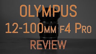 Olympus MZuiko 12100mm f4 Pro Review [upl. by Horowitz823]