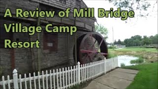 A Review of Mill Bridge Village Camp Resort [upl. by Nohsal581]