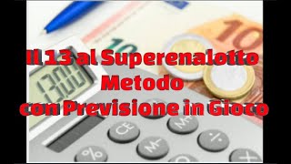 Il 13 al Superenalotto Metodo con Previsione in Gioco [upl. by Yeltnarb]