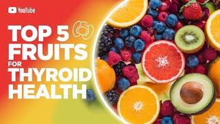 5 Super Fruits to Boost Your Thyroid Naturally  Hypothyroidism  Thyroid [upl. by Cinimmod529]