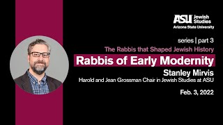 Rabbis that Shaped Jewish History  part 3 — Rabbis of Early Modernity  FEB 3 2022 [upl. by Say]