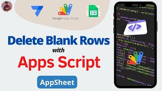 43 How to Delete Blank Rows with Google Apps Script appsheet [upl. by Alric919]