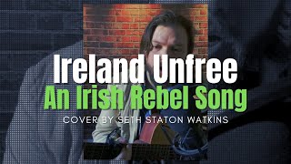 Ireland Unfree Cover by Seth Staton Watkins [upl. by Giardap]